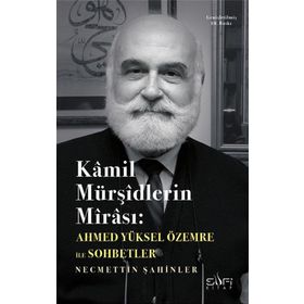 KAMIL MÜRŞİDLERİN MİRASI - AHMED YÜKSEL ÖZEMRE