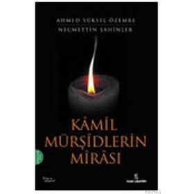 KAMIL MÜRŞİDLERİN MİRASI - NECMETTIN ŞAHİNLER