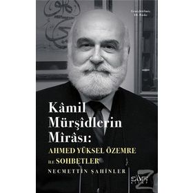 KAMIL MÜRŞİDLERİN MİRASI - NECMETTIN ŞAHİNLER