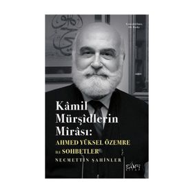 KAMIL MÜRŞİDLERİN MİRASI - NECMETTIN ŞAHİNLER