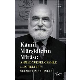 KAMIL MÜRŞİDLERİN MİRASI - NECMETTIN ŞAHİNLER