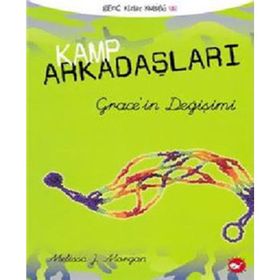 KAMP ARKADAŞLARI - 3 GRACE'IN DEĞİŞİMİ - MELISSA J. MORGAN