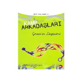 KAMP ARKADAŞLARI - 3 GRACE'IN DEĞİŞİMİ - MELISSA J. MORGAN