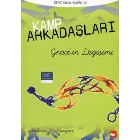 KAMP ARKADAŞLARI - 3 GRACE'IN DEĞİŞİMİ - MELISSA J. MORGAN