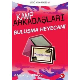 KAMP ARKADAŞLARI BULUŞMA HEYECANI - MELISSA J. MORGAN
