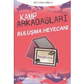 KAMP ARKADAŞLARI BULUŞMA HEYECANI - MELISSA J. MORGAN