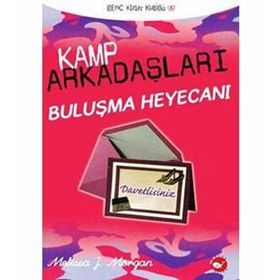 KAMP ARKADAŞLARI BULUŞMA HEYECANI - MELISSA J. MORGAN
