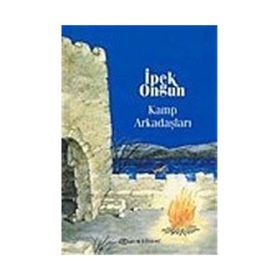 KAMP ARKADAŞLARI - İPEK ONGUN