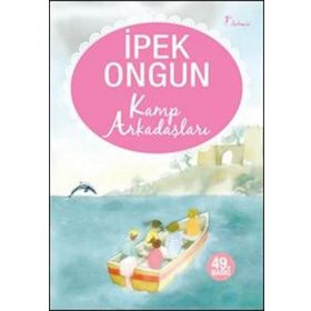 KAMP ARKADAŞLARI - İPEK ONGUN