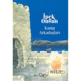 KAMP ARKADAŞLARI - İPEK ONGUN