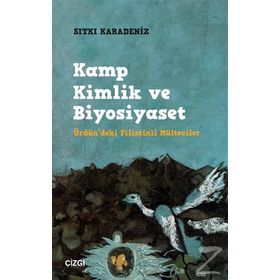 Kamp Kimlik ve Biyosiyaset - Sıtkı Karadeniz