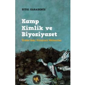 Kamp Kimlik ve Biyosiyaset - Sıtkı Karadeniz