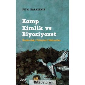 Kamp Kimlik ve Biyosiyaset - Sıtkı Karadeniz