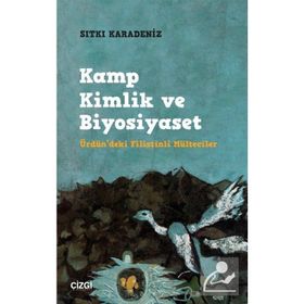 Kamp Kimlik ve Biyosiyaset - Sıtkı Karadeniz