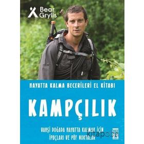 Kampçılık - Hayatta Kalma Becerileri El Kitabı - Bear Grylls