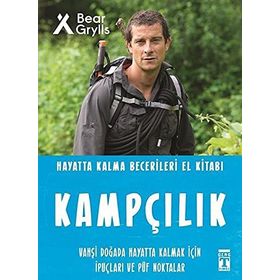 Kampçılık - Hayatta Kalma Becerileri El Kitabı - Bear Grylls