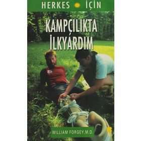 KAMPÇILIKTA İLK YARDIM - WILLIAM FORGEY