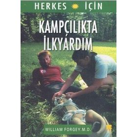 KAMPÇILIKTA İLK YARDIM - WILLIAM FORGEY