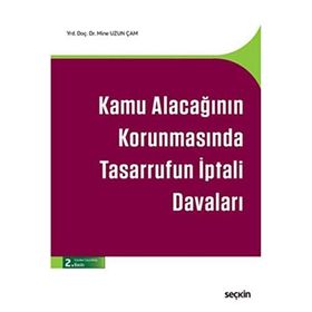 Kamu Alacağının Korunmasında Tasarrufun İptali Davaları - Mine Uzun Çam