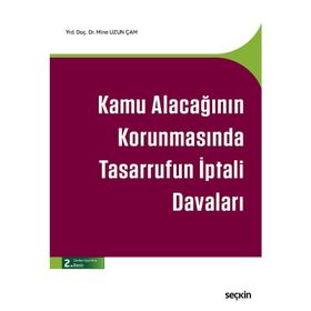 Kamu Alacağının Korunmasında Tasarrufun İptali Davaları - Mine Uzun Çam