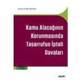 Kamu Alacağının Korunmasında Tasarrufun İptali Davaları - Mine Uzun Çam