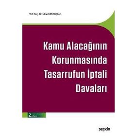 Kamu Alacağının Korunmasında Tasarrufun İptali Davaları - Mine Uzun Çam