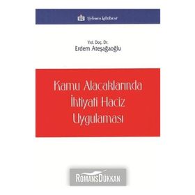 Kamu Alacaklarında İhtiyati Haciz Uygulaması - Erdem Ateşağaoğlu