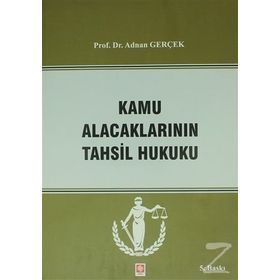 KAMU ALACAKLARININ TAKIP VE TAHSIL HUKUKU - ADNAN GERÇEK