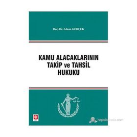 KAMU ALACAKLARININ TAKIP VE TAHSIL HUKUKU - ADNAN GERÇEK