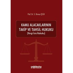 Kamu Alacaklarının Takip Ve Tahsil Hukuku - Binnur Çelik -On İki Levha Yayınları