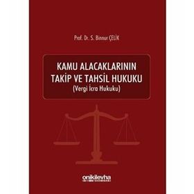Kamu Alacaklarının Takip Ve Tahsil Hukuku - Binnur Çelik -On İki Levha Yayınları