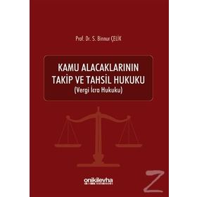 Kamu Alacaklarının Takip Ve Tahsil Hukuku - Binnur Çelik -On İki Levha Yayınları