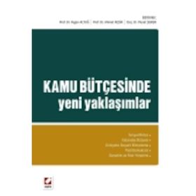KAMU BÜTÇESINDE YENI YAKLAŞIMLAR - FIGEN ALTUĞ;AHMET KESIK;MURAT ŞEKER