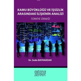 Kamu Büyüklüğü ve İşsizlik Arasındaki İlişkinin Analizi - Seda Bayraktar