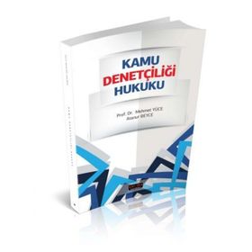 Kamu Denetçiliği Hukuku - Mehmet Yüce, Atanur Beyce
