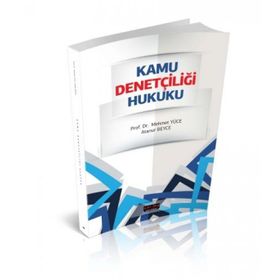 Kamu Denetçiliği Hukuku - Mehmet Yüce, Atanur Beyce