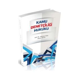 Kamu Denetçiliği Hukuku - Mehmet Yüce, Atanur Beyce