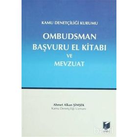 Kamu Denetçiliği Kurumu Ombudsman Başvuru El Kitabı ve Mevzuat - Ahmet Alkan Şimşek