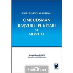 Kamu Denetçiliği Kurumu Ombudsman Başvuru El Kitabı ve Mevzuat - Ahmet Alkan Şimşek