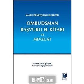 Kamu Denetçiliği Kurumu Ombudsman Başvuru El Kitabı ve Mevzuat - Ahmet Alkan Şimşek