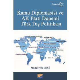 Kamu Diplomasisi ve Ak Parti Dönemi Türk Dış Politikası - Muharrem Ekşi