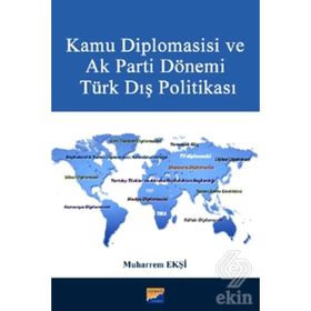 Kamu Diplomasisi ve Ak Parti Dönemi Türk Dış Politikası - Muharrem Ekşi