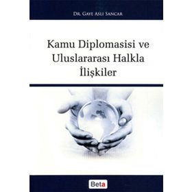 KAMU DIPLOMASISI VE ULUSLARARASI HALKLA İLİŞKİLER - GAYE ASLI SANCAR