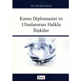 KAMU DIPLOMASISI VE ULUSLARARASI HALKLA İLİŞKİLER - GAYE ASLI SANCAR