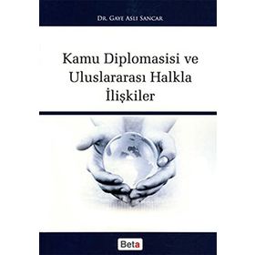 KAMU DIPLOMASISI VE ULUSLARARASI HALKLA İLİŞKİLER - GAYE ASLI SANCAR
