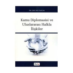 KAMU DIPLOMASISI VE ULUSLARARASI HALKLA İLİŞKİLER - GAYE ASLI SANCAR