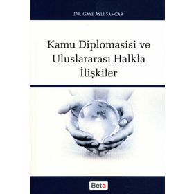KAMU DIPLOMASISI VE ULUSLARARASI HALKLA İLİŞKİLER - GAYE ASLI SANCAR