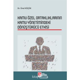 KAMU EKONOMISI PERSPEKTIFINDEN KAMU-ÖZEL SEKTÖR ORTAKLIKLARI - MEHMET ŞAHİN, ÖZGE UYSAL