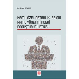 KAMU EKONOMISI PERSPEKTIFINDEN KAMU-ÖZEL SEKTÖR ORTAKLIKLARI - MEHMET ŞAHİN, ÖZGE UYSAL