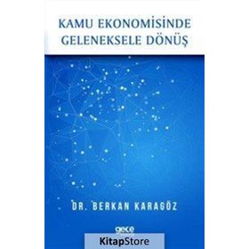 Kamu Ekonomisinde Geleneksele Dönüş - Berkan Karagöz